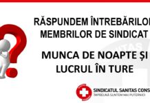 RĂSPUNDEM INTREBĂRILOR MEMBRILOR  – MUNCA DE NOAPTE ȘI LUCRUL ÎN TURE